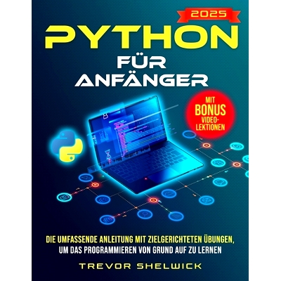 预订 Python für Anfänger: Die umfassende Anleitung mit zielgerichteten Übungen, um das Programmieren von Grund auf zu