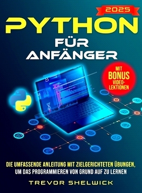 预订 Python für Anfänger: Die umfassende Anleitung mit zielgerichteten Übungen, um das Programmieren von Grund auf zu