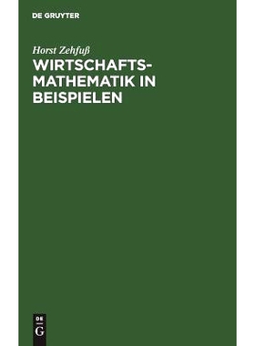 预订 Wirtschaftsmathematik in Beispielen: Grundlagen - Finanzmathematik - Lineare Algebra - Lineare Optimierung - Analys