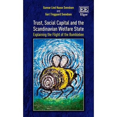 预订 Trust, Social Capital and the Scandinavian Welfare State: Explaining the Flight of the Bumblebee 信托、社会资本与斯
