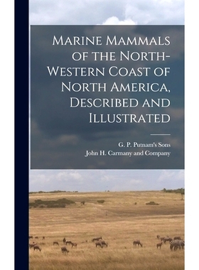 预订 Marine Mammals of the North-Western Coast of North America, Described and Illustrated: 9781016343367