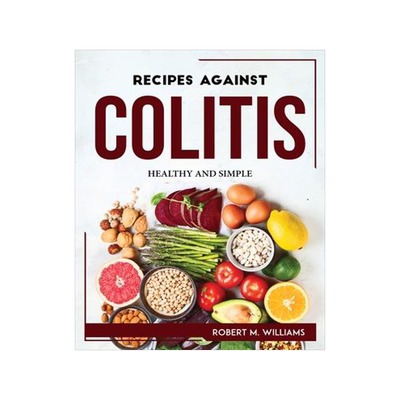 [预订]Recipes Against Colitis: Healthy and Simple 9781804768075