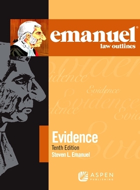 预订 Emanuel Law Outlines for Evidence (10th editon) Emanuel的法律概述：证据法(第10版): 9781543807608