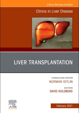 【预订】Liver Transplantation, an Issue of Clinics in Liver Disease, Volume 25-1