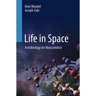 预订 Life in Space Astrobiology for Nonscientists 太空生活：非科学家的天体生物学 9783031646386