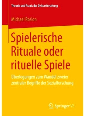 预订 Spielerische Rituale oder rituelle Spiele: Überlegungen zum Wandel zweier zentraler Begriffe der Sozialforschung: