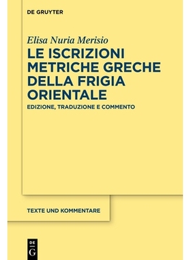预订 Le iscrizioni metriche greche della Frigia orientale: Edizione, traduzione e commento 东弗里吉亚的希腊公制铭文：版