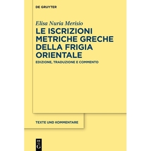 预订 Le iscrizioni metriche greche della Frigia orientale: Edizione, traduzione e commento 东弗里吉亚的希腊公制铭文:版