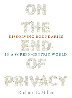 预订 On the End of Privacy: Dissolving Boundaries in a Screen-Centric World: 9780822965688
