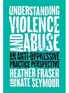 预订 Understanding Violence and Abuse: An Anti-Oppressive Practice Perspective: 9781552668870