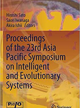 【预售】Proceedings of the 23rd Asia Pacific Symposium on Intelligent and Evolutionary Systems