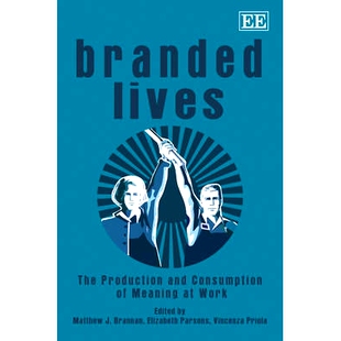 The 9781849800921 生产和消费 Meaning Branded Lives and Production 品牌化生活：工作意义 预订 Consumption Work
