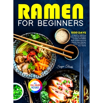 预订 Ramen For Beginners: 1000 Days of Healthy Delicious Easy Ramen Recipes to Enjoy and Make Both Traditional and Vibra
