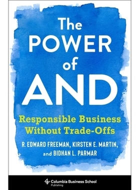 预订 The Power of And: Responsible Business Without Trade-Offs 联合的力量：无需权衡的负责任企业: 9780231188500