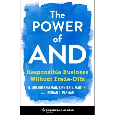 预订 The Power of And: Responsible Business Without Trade-Offs 联合的力量：无需权衡的负责任企业: 9780231188500