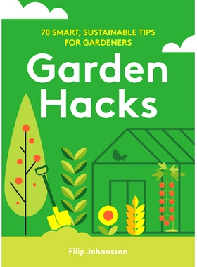 预订 Garden Hacks: 70 Smart, Sustainable Tips for Gardeners: 9781761500152