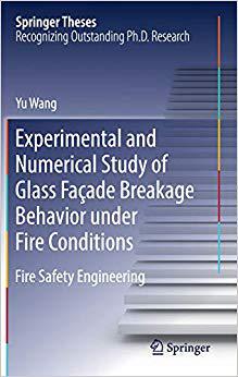 【预售】Experimental and Numerical Study of Glass Façade Breakage Behavior under Fire Conditions