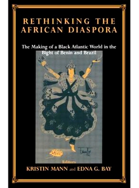 预订 Rethinking the African Diaspora: The Making of a Black Atlantic World in the Bight of Benin and Brazil 反思非洲离散