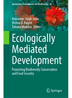 预订 Ecologically Mediated Development: Promoting Biodiversity Conservation and Food Security 生态介导的发展：促进生物多