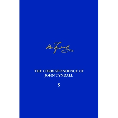 预订 The Correspondence of John Tyndall, Volume 5: The Correspondence, January 1855-October 1856: 9780822945321