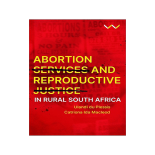 预订 Abortion Services and Reproductive Justice in Rural South Africa