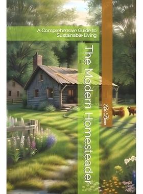 预订 The Modern Homesteader: A Comprehensive Guide to Sustainable Living: 9798859203710