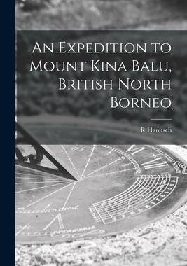 [预订]An Expedition to Mount Kina Balu, British North Borneo 9781014004963