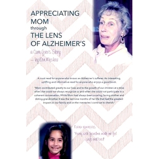预订 Appreciating Mom Through the Lens of Alzheimer’s: A Care Giver’s Story: 9781495279225