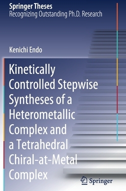 【预订】Kinetically Controlled Stepwise Syntheses of a Heterometallic Complex and a Tetrahedral Chiral-at-Metal Co...