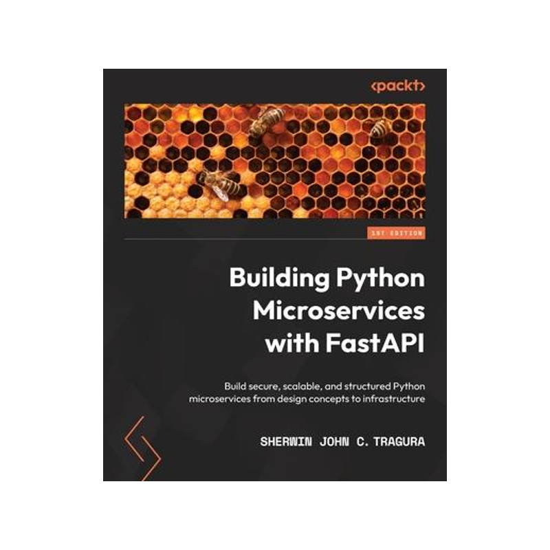 [预订]Building Python Microservices with FastAPI 9781803245966