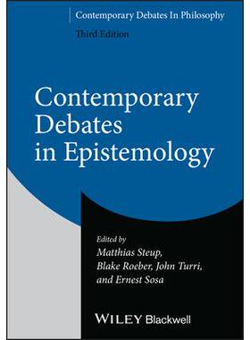 Contemporary Debates in Epistemology, Third Edition当代认识论之争 第3版: 9781119755449