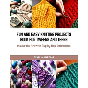 预订 Tweens with Teens Master Knitting Book 9798872544 Instructions Easy Projects for Art the Step and Fun