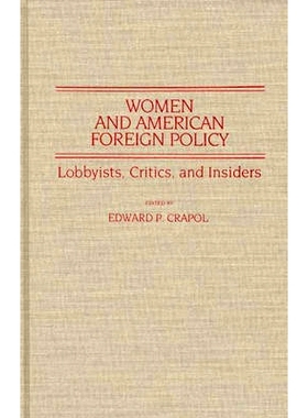 预订 Women and American Foreign Policy: Lobbyists, Critics, and Insiders: 9780313246364
