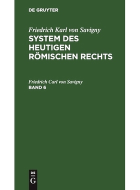 预订 Savigny:System Des Heutigen Römischen Rechts Bd 6: 9783111076935
