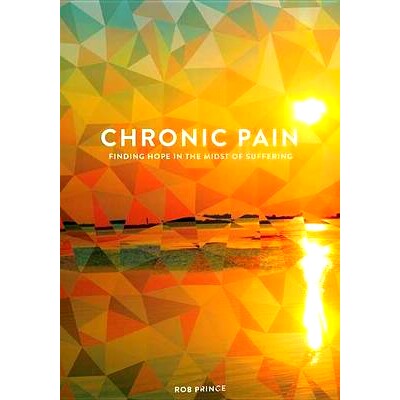 预订 Chronic Pain: Finding Hope in the Midst of Suffering: 9780834132252