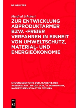 预订 Zur Entwicklung abproduktarmer bzw. -freier Verfahren in Einheit von Umweltschutz, Material- und Energieökonomie: