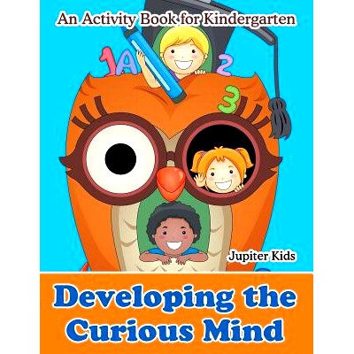预订 Developing the Curious Mind: An Activity Book for Kindergarten: 9781683262169