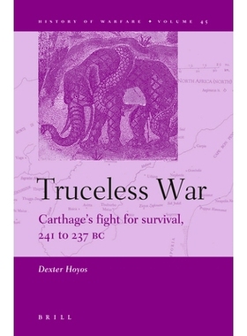 预订 Truceless War: Carthage’s fight for survival, 241 to 237 BC 无休战的战争：公元前241到237年迦太基为生存而战: 978900