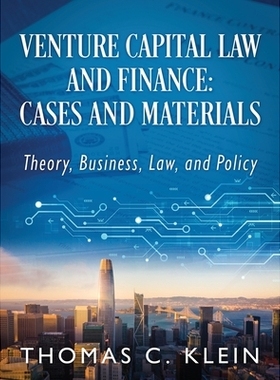 预订 Venture Capital Law and Finance: Cases and Materials: Theory, Business, Law, and Policy: 9781977284266