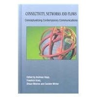 预订 Connectivity, Networks and Flows: Conceptualizing Contemporary Communication: 9781572738560
