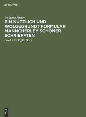 【预订】Ein nutzlich und wolgegrundt Formular Manncherley schöner schriefft 9783111256887