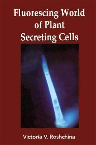 [预订]Fluorescing World of Plant Secreting Cells 9781578085156