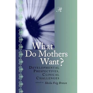 9781138009875 Perspectives What Mothers 预订 Clinical Developmental Want? Challenges