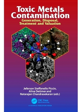 预订 Toxic Metals Contamination: Generation, Disposal, Treatment and Valuation