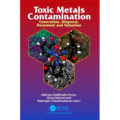 预订 Toxic Metals Contamination: Generation, Disposal, Treatment and Valuation