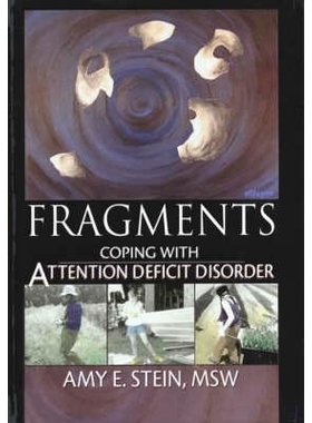 预订 Fragments: Coping with Attention Deficit Disorder 片段：应对多动症: 9780789015914