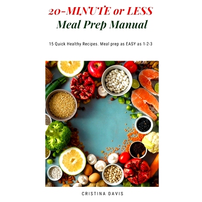 预订 20-MINUTE or LESS Meal Prep Manual: 15 Quick Healthy Recipes. Meal prep as EASY as 1-2-3: 9781694233097