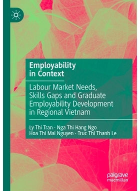预订 Employability in Context: Labour Market Needs, Skills Gaps and Graduate Employability Development in Regional Vietn