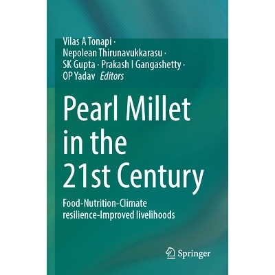 预订 Pearl Millet in the 21st Century: Food-Nutrition-Climate resilience-Improved livelihoods 21世纪的珍珠小米：食物-营