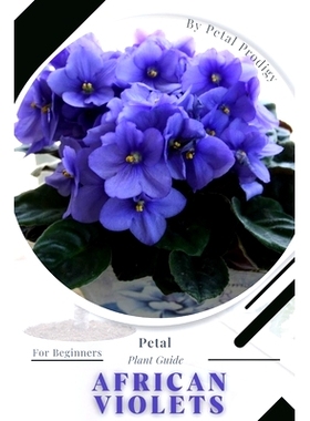 预订 African Violets: Prodigy Petal, Plant Guide: 9798386649005